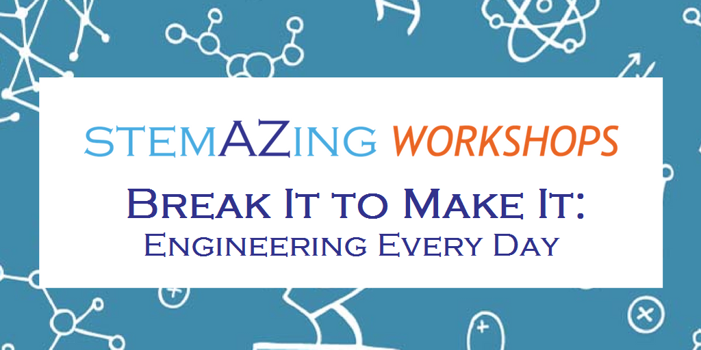 Break It to Make It: Engineering Every Day