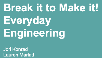 Make It to Break It: Engineering Every Day PPT