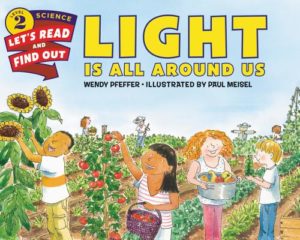Light Is All Around Us by Wendy Pfeffer and Paul Meisel (Illustrator)