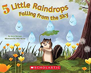 5 Little Raindrops Falling from the Sky by Steve Metzger (author) and Mike Bryne (illustrator)