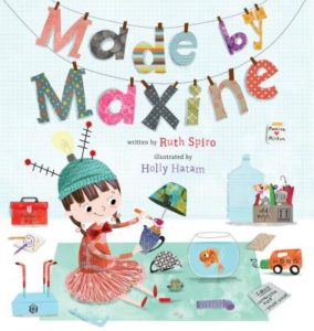 Made by Maxine by Ruth Spiro (author) and Holly Hatam (illustrator)