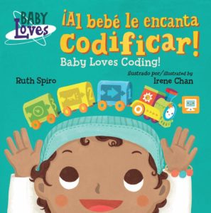 ¡Al bebé le encanta codificar! por Ruth Spiro (autora) y Irene Chan (ilustradora)