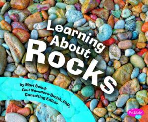 Learning About Rocks by Mari Schuh and Gail Sounders