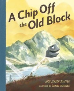 A Chip Off the Old Block by Jody Jensen Shaffers (author) and Daniel Miyares (illustrator)