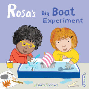 Rosa's Big Boat Experiment by Jessica Spanyol