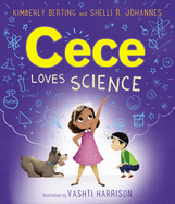 Cece Loves Science by Kimberly Derting and Shelli R. Johannes illustrated by Vashti Harrison