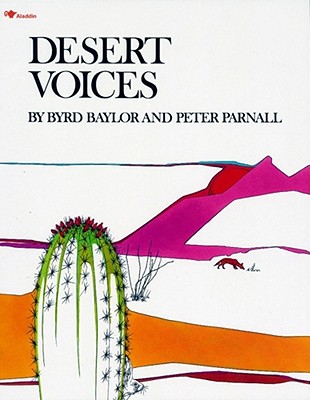 Desert Voices by Byrd Baylor (author) and Peter Parnall (illustrator)