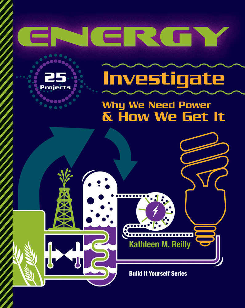 Energy Investigate Why We Need Power & How We Get It by Kathleen M. Reilly