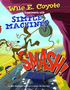 Experiments with Simple Machines by Mark Weakland (author) and Christian Cornia (illustrator)