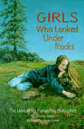 Girls Who Looked Under Rocks by Jeannine Atkins (author) and Paula Conner (illustrator)