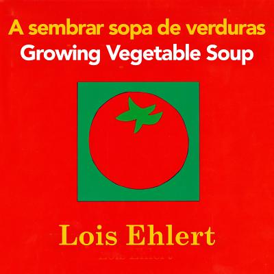 A Sembrar Sopa de Verduras por Lois Ehlert