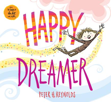 Happy Dreamer by Peter H. Reynolds