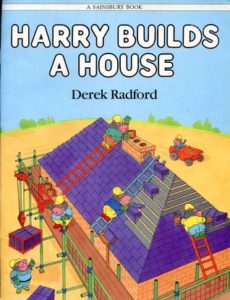 Harry Builds a House by Derek Radford