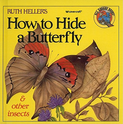 How to Hide a Butterfly and Other Insects  by Ruth Heller's