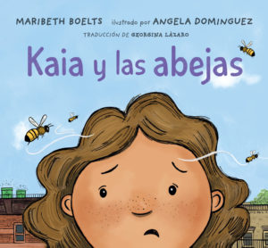 Kaia y Las Abejas por Maribeth Boelts (autora) y Angela Dominguez (ilustradora)