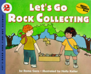 Let's Go Rock Collecting by Rome Gans (author) and Holly Keller (illustrator)