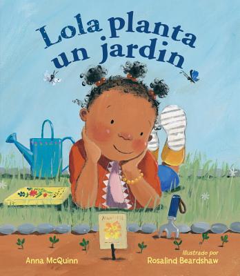 Lola Planta Un Jardín Por Anna Mcquinn (Autora) Y Rosalind Beardshaw ...