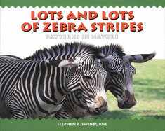 Lots and Lots of Zebras Stripes by Stephen R. Swinburne