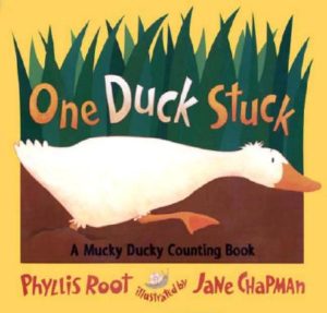 One Duck Stuck by Phyllis Root (author) and Jane Champan (illustrator)