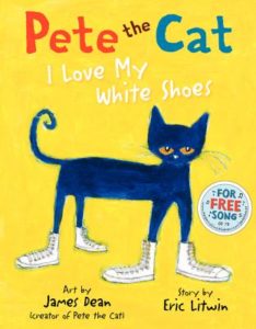 Pete the Cat I Love my White Shoes by James Dean (author) and Eric Litwin (illustrator)