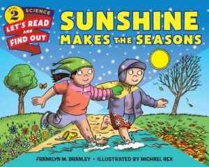 Sunshine Makes the Season by Frānklyn M. Brānley (author) and Michael Rex (illustrator)