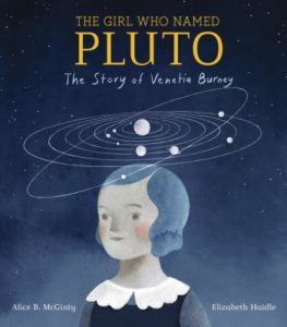 The Girl Who Named Pluto by Alice B. McGinty (author) and Elizabeth Haidle (illustrator)