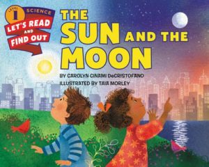 The Sun and the Moon by Carolyn Cinami DeCristofano (author) and Taia Morley (illustrator)