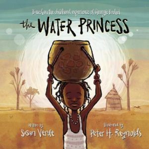 The Water Princess by Susan Verde (author) and Peter H. Reynolds (illustrator)