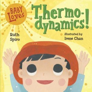Thermodynamtics by Ruth Spiro (author) and Irene Chan (illustrator)