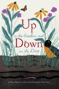 Up in the Garden and Down in the Dirt by Kate Messner (author) and Christopher Silas Neal (illustrator)