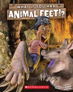 What If You Had Animal Feet!? by Sandra Markle (author) and Howard McWilliam (illustrator)