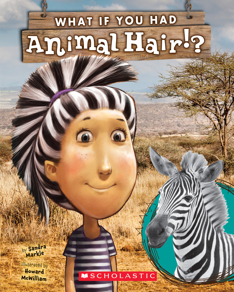 What If You Had Animal Hair By Sandra Markle Author And Howard