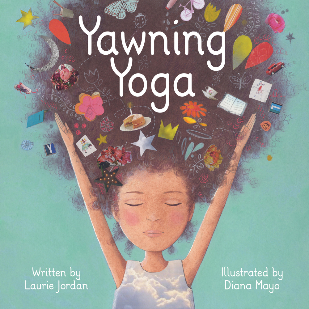 Yawning Yoga by Laurie Jordan (author) and Diana Mayo (illustrator)