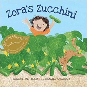 Zora's Zucchini by Katherine Pryor (author) and Anna Raff (illustrator)