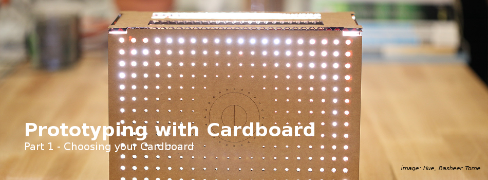 Prototyping with Cardboard (Part 1 of 3)