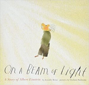 On a Beam of Light: A Story of Albert Einstein by Jennifer Berne (author) and Vladimir Radunsky (illustrator)