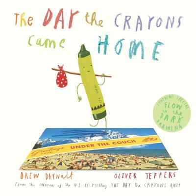 The Day the Crayons Came Home by Drew Daywalt and Oliver Jeffers
