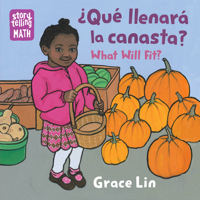 Que Llenara La Canasta? What Will Fit? by Grace Lin