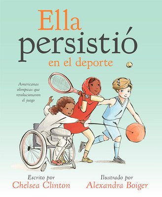 Ella Presistio en el Deporte by Chelsea Clinton (author) and Alexandra Boiger (illustrator)
