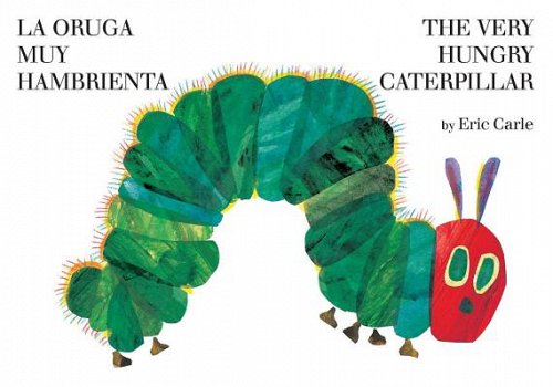 La Oruga Muy Hambrienta, The Very Hungry Caterpillar by Eric Carle
