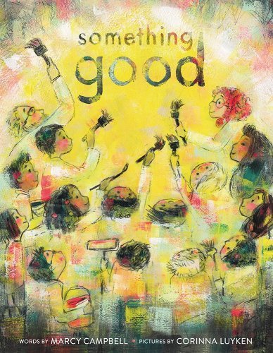 Something Good by Marcy Campbell (author) and Corinna Luyken (illustrator)