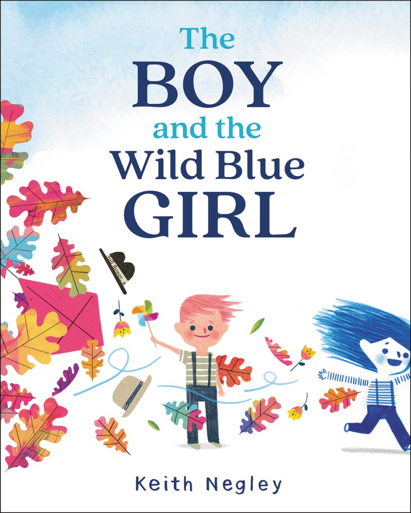 The Boy and The Wild Blue Girl by Keith Negley