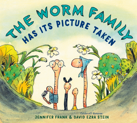 The Worm Family Has its Picture Taken by Jennifer Frank & David Ezra Stein
