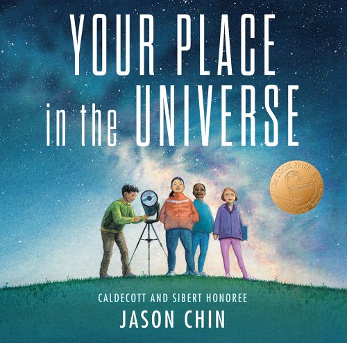 Your Place in the Universe by Jason Chin (author), Caldecott and Sibert Honoree